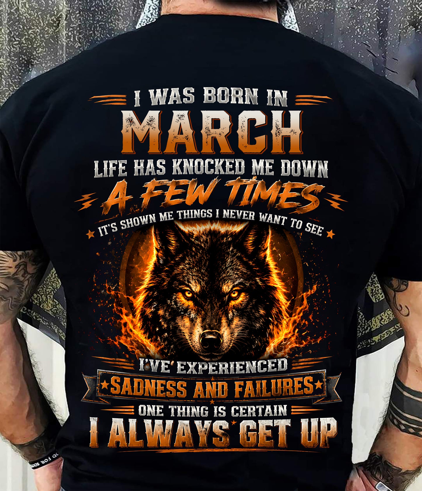 MARCH - I ALWAYS GET UP - Birthday T-Shirt For MEN - TRACY03 (SKU2607-331-03)