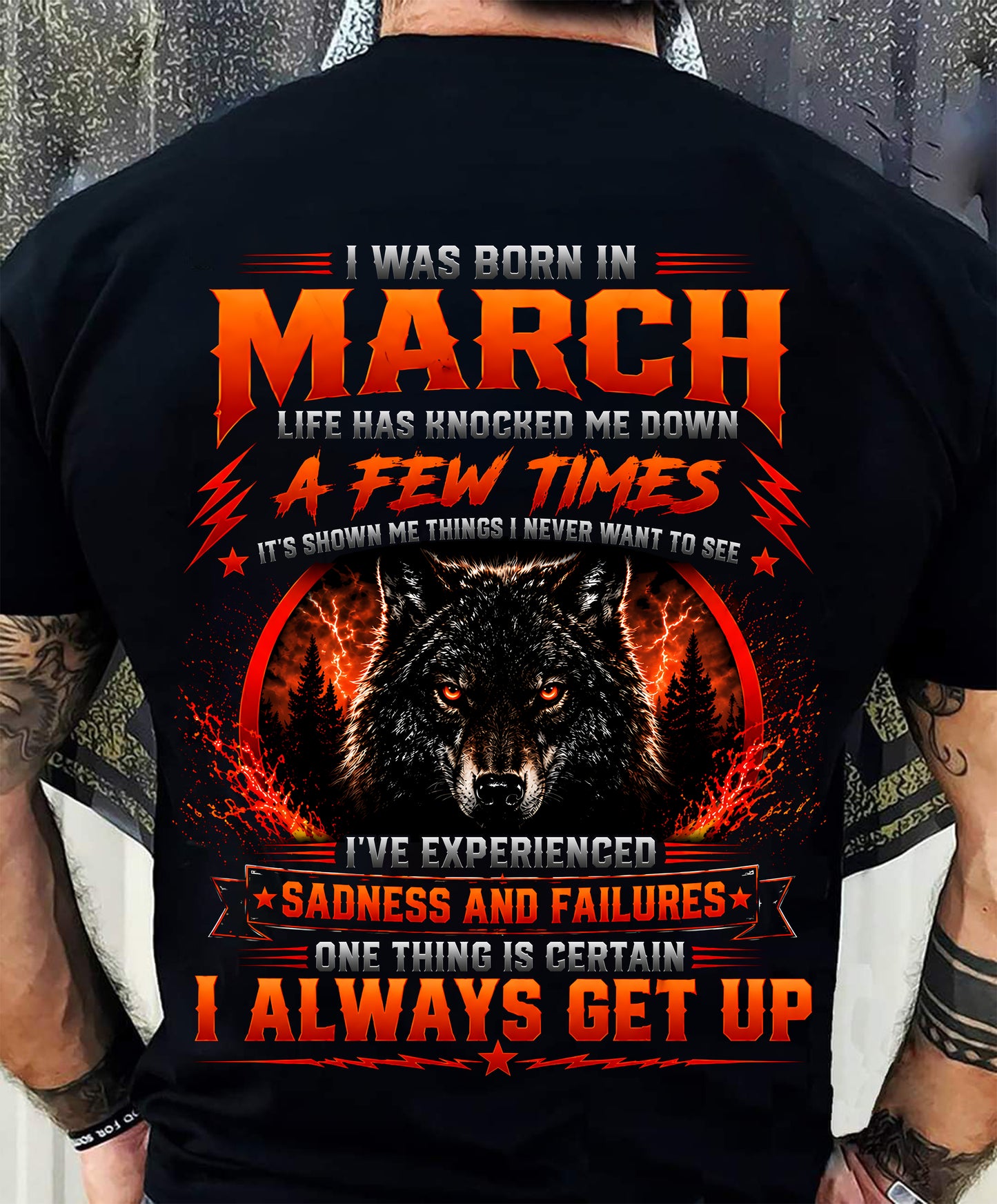 MARCH - I ALWAYS GET UP - Birthday T-Shirt For MAN - TRACY03 (SKU2608-621-03)