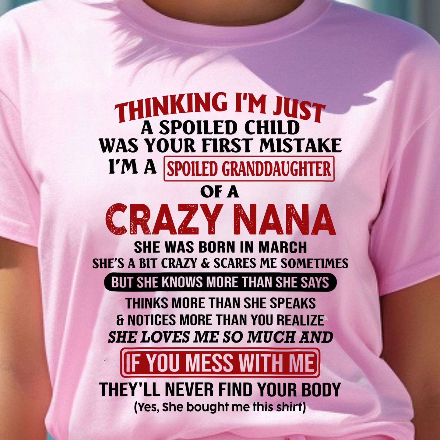 SPOILED GRANDDAUGHTER OF A CRAZY NANA T-SHIRT March Edition – From grandma to granddaughter - tracy03 (SKU07-129-03)