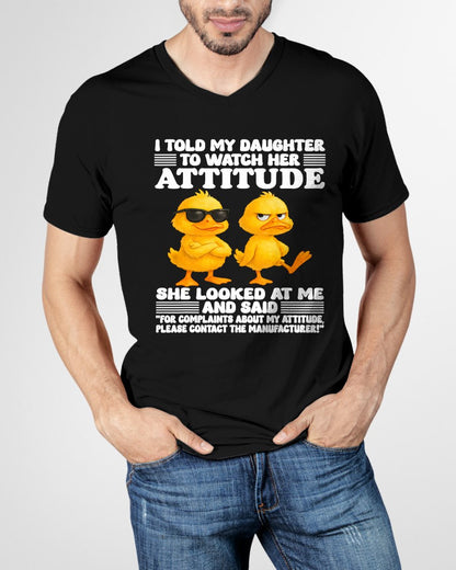 I told my daughter to watch her attitude she looked at me T-Shirt For MAN - TRACY00 (SKU-TRAN-120503)
