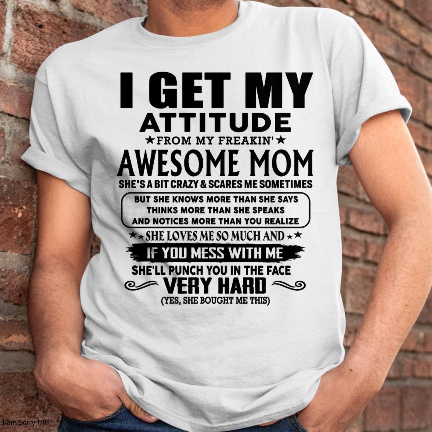 Thanks Mom - I GET MY ATTITUDE FROM MY FREAKIN' AWESOME MOM - Gift for Son and Daughter From Mom - tracy00 (SKU-TMD-CU-00)