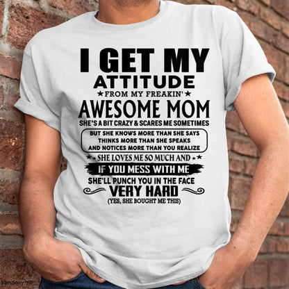 Thanks Mom - I GET MY ATTITUDE FROM MY FREAKIN' AWESOME MOM - Gift for Son and Daughter From Mom - tracy00 (SKU-TMD-CU-00)