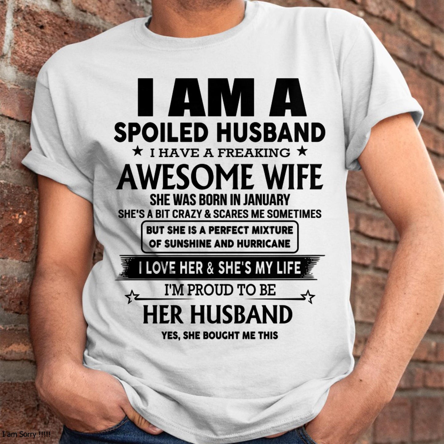 I Am A Spoiled Husband I Have A Freaking Awesome Wife - Gift For Husband From Wife - tracy01 (SKU-HUS-TS-01)