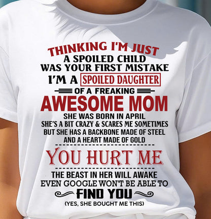 APRIL - TO MY DAUGHTER - SPOILED DAUGHTER - PERFECT GIFT FOR DAUGHTER - GIFT FROM MOM - XUAN04 (SKU10-151-04)