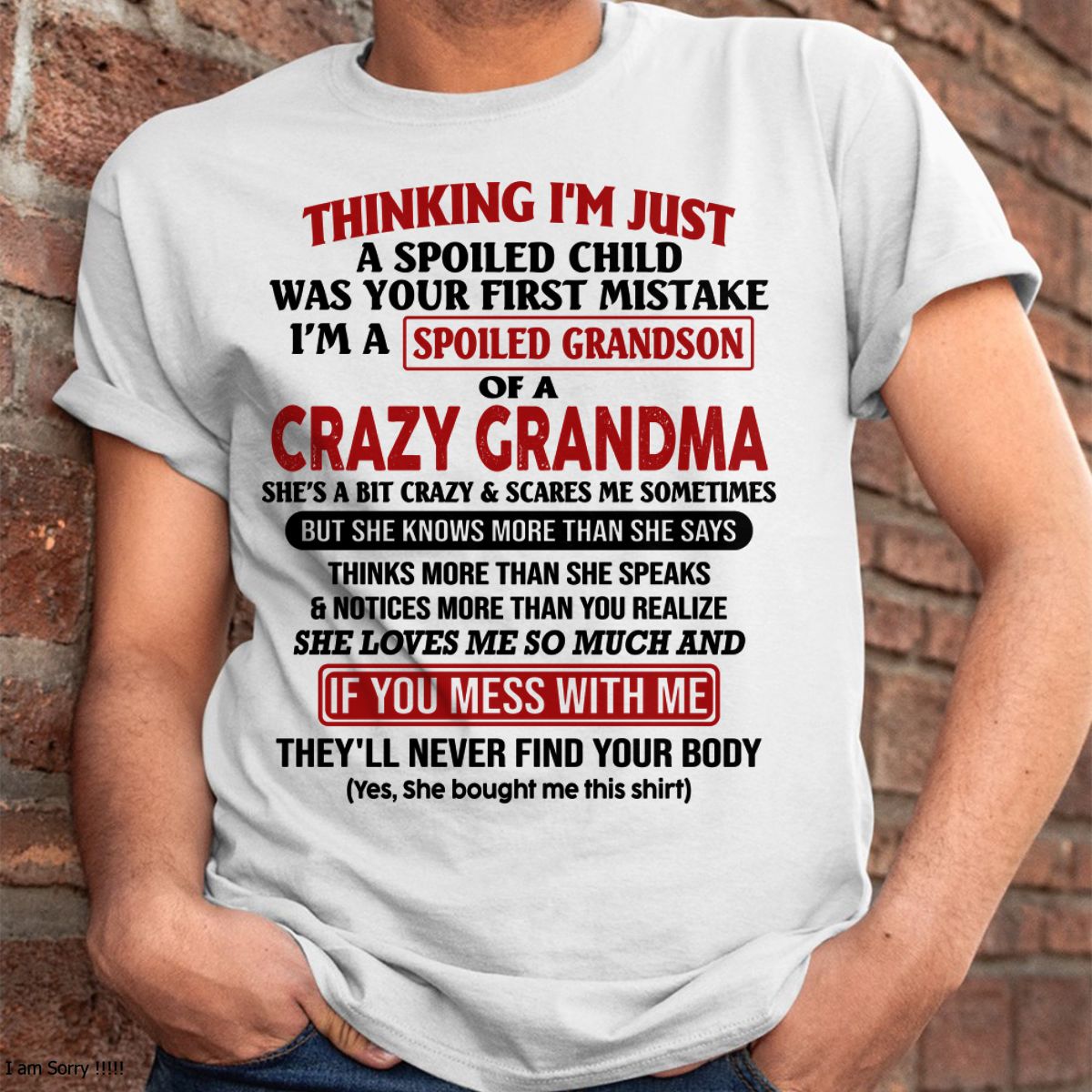 I'M A SPOILED GRANDSON OF A CRAZY GRANDMA - From Grandma - tracy00 (SKU-GMS1-NTT00)