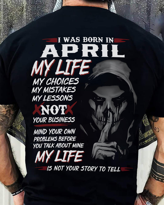 I WAS BORN IN APRIL - T-SHIRT FOR MAN - XUAN04 (SKU08-36-04)