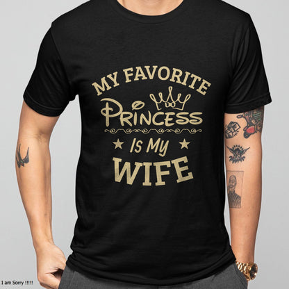 Favorite Princess is My Wife Funny T-Shirt From WIFE - TRACY00 (SKU-TRAN-130508)
