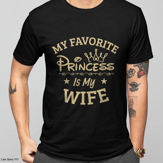 Favorite Princess is My Wife Funny T-Shirt From WIFE - TRACY00 (SKU-TRAN-130508)