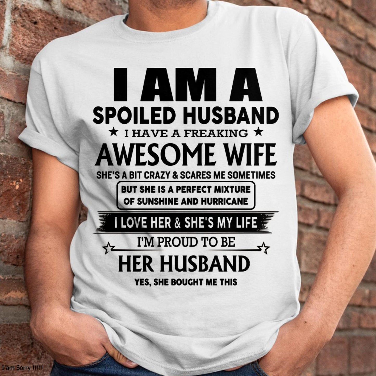 I Am A Spoiled Husband I Have A Freaking Awesome Wife - Gift For Husband From Wife - tracy00 (SKU-HUS-TS-00)