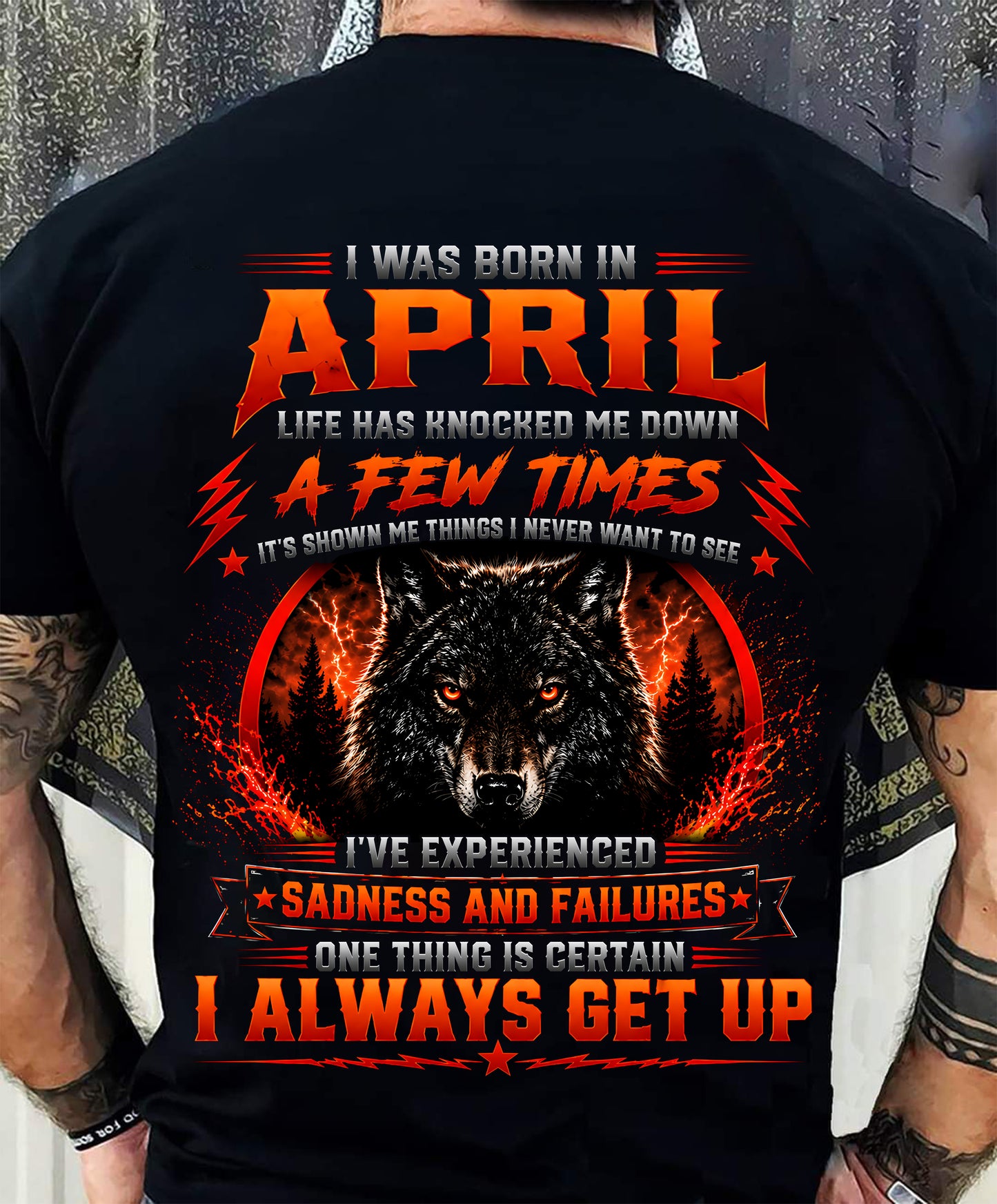 APRIL - I ALWAYS GET UP - Birthday T-Shirt For MAN - TRACY04 (SKU2608-621-04)