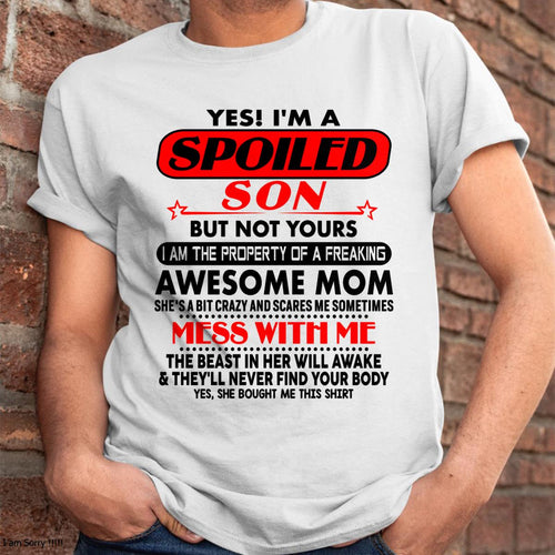 I am Spoiled Son - Gift For Son From Mom - tracy00 - (SKU-T1206MS-00)