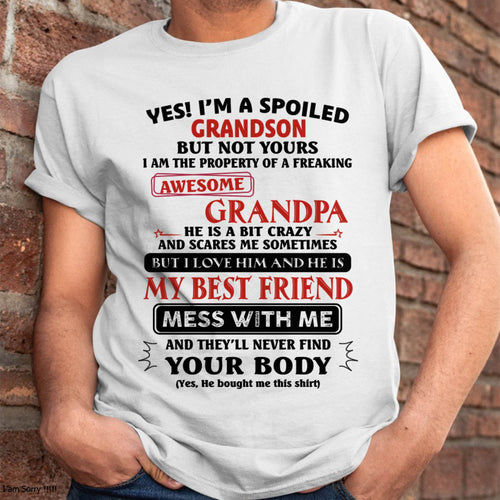 "YES I'M A SPOILED GRANDSON - I HAVE A FREAKING AWESOME GRANDPA" - GIFT FROM GRANDPA – tracy00 (SKU2608-575-00)