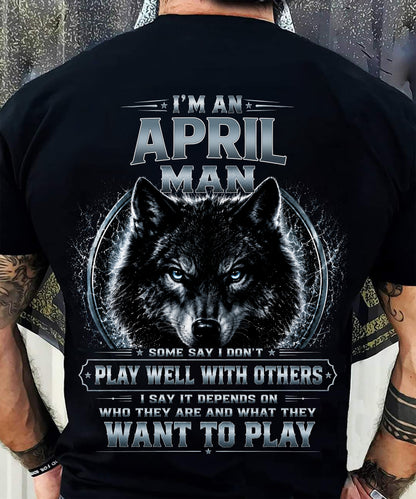 APRIL - I PLAY WELL WITH OTHERS DEPENDS ON WHO ARE - Birthday T-Shirt For MAN - TRACY04 (SKU2608-239-04)