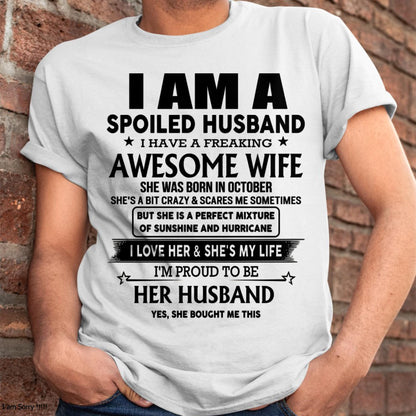 October - I Am A Spoiled Husband I Have A Freaking Awesome Wife - Gift For Husband From Wife - tracy10 (SKU-HUS-TS-10)