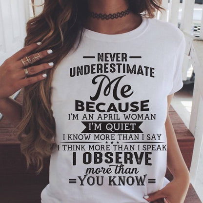 April - Never Underestimate Me - T Shirt For Woman - XUAN04 (SKU10-23-04)