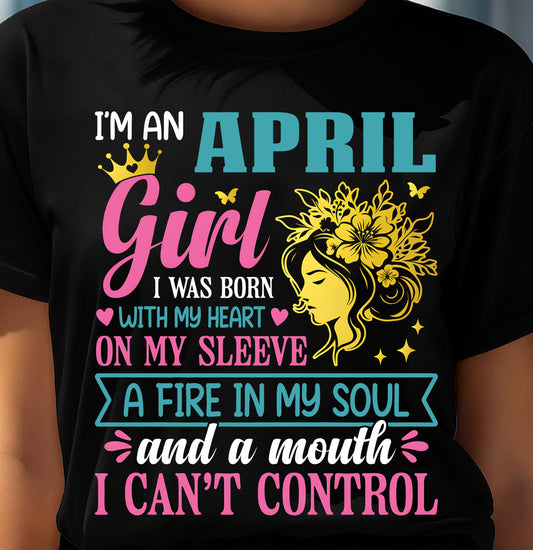 I'm An April Girl – T-Shirt For Woman – XUAN04 (SKU10-67-04)