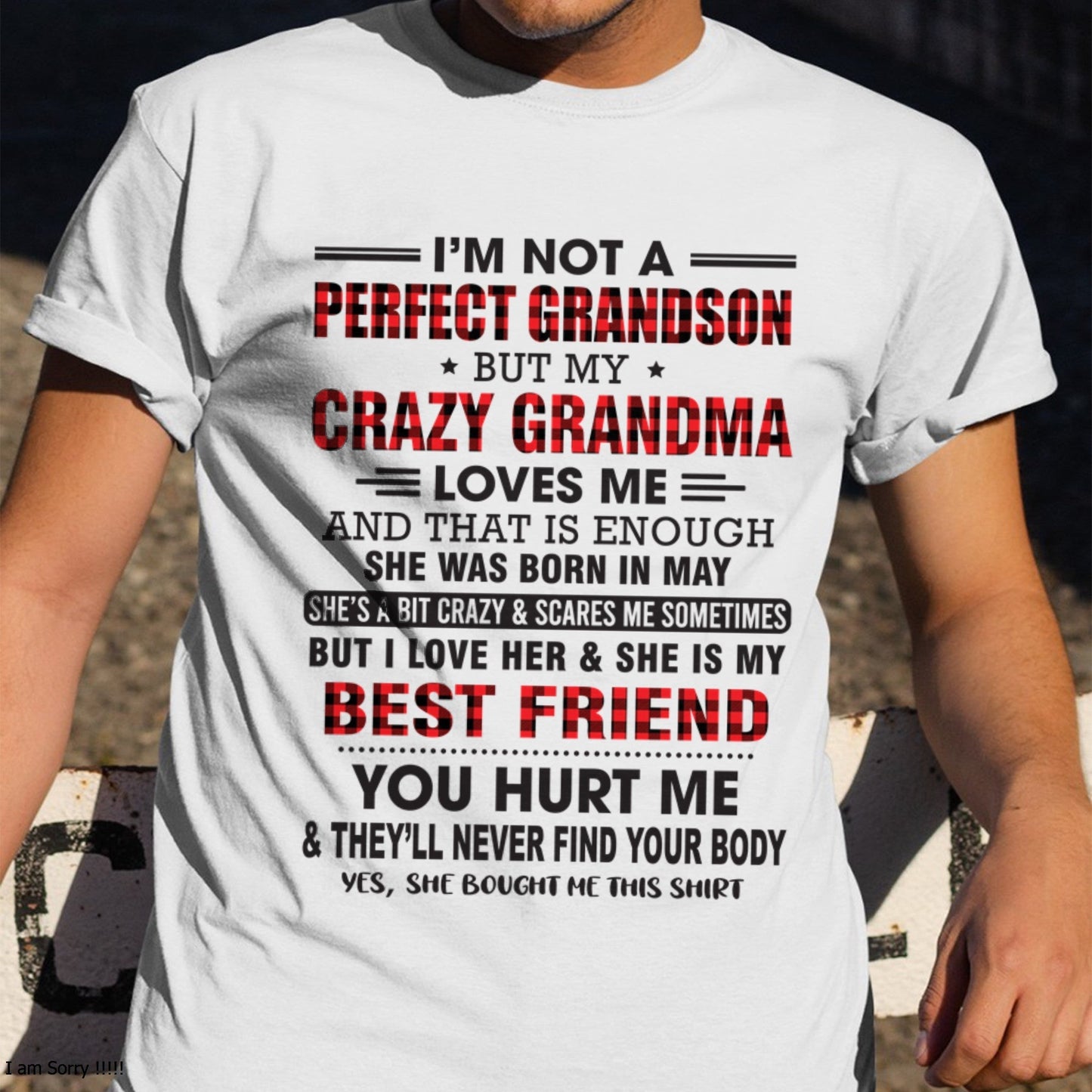 I’m Not A Perfect Grandson T-Shirt – Birthday Gift From May Grandma / Woman - tracy05 (SKU10-167-05)