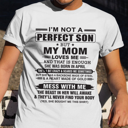 April - "I'M NOT A PERFECT SON BUT MY MOM LOVES ME" - Birthday Gift From April Mom / Woman - XUAN04 (SKU10-147-04)