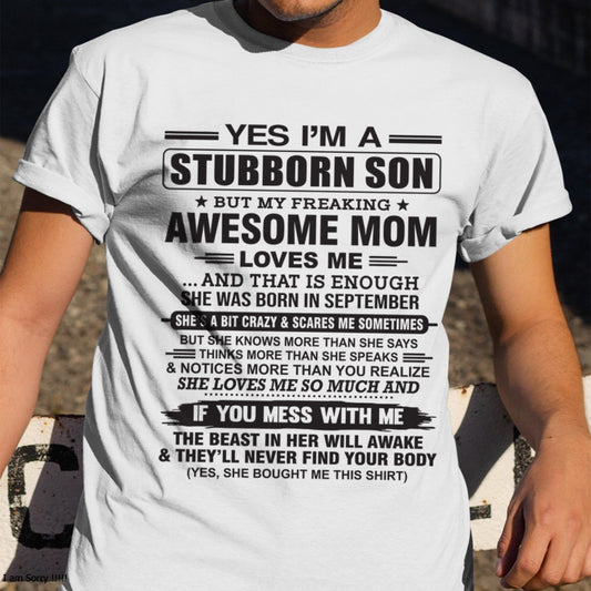Yes I’m A Stubborn Son T-Shirt – Birthday Gift From September Mom / Woman - XUAN09 (SKU10-145-09)