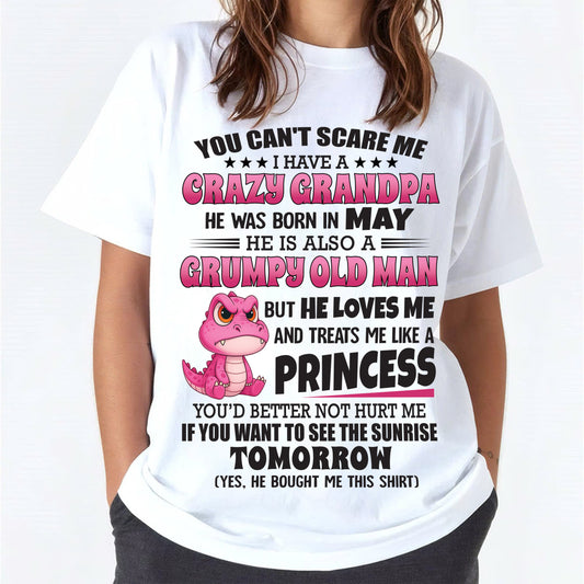 YOU CAN’T SCARE ME I HAVE A CRAZY GRANDPA - GIFT FOR GRANDSON AND GRANDDAUGHTER FROM GRANDPA - XUAN05 (SKU09-105-05)