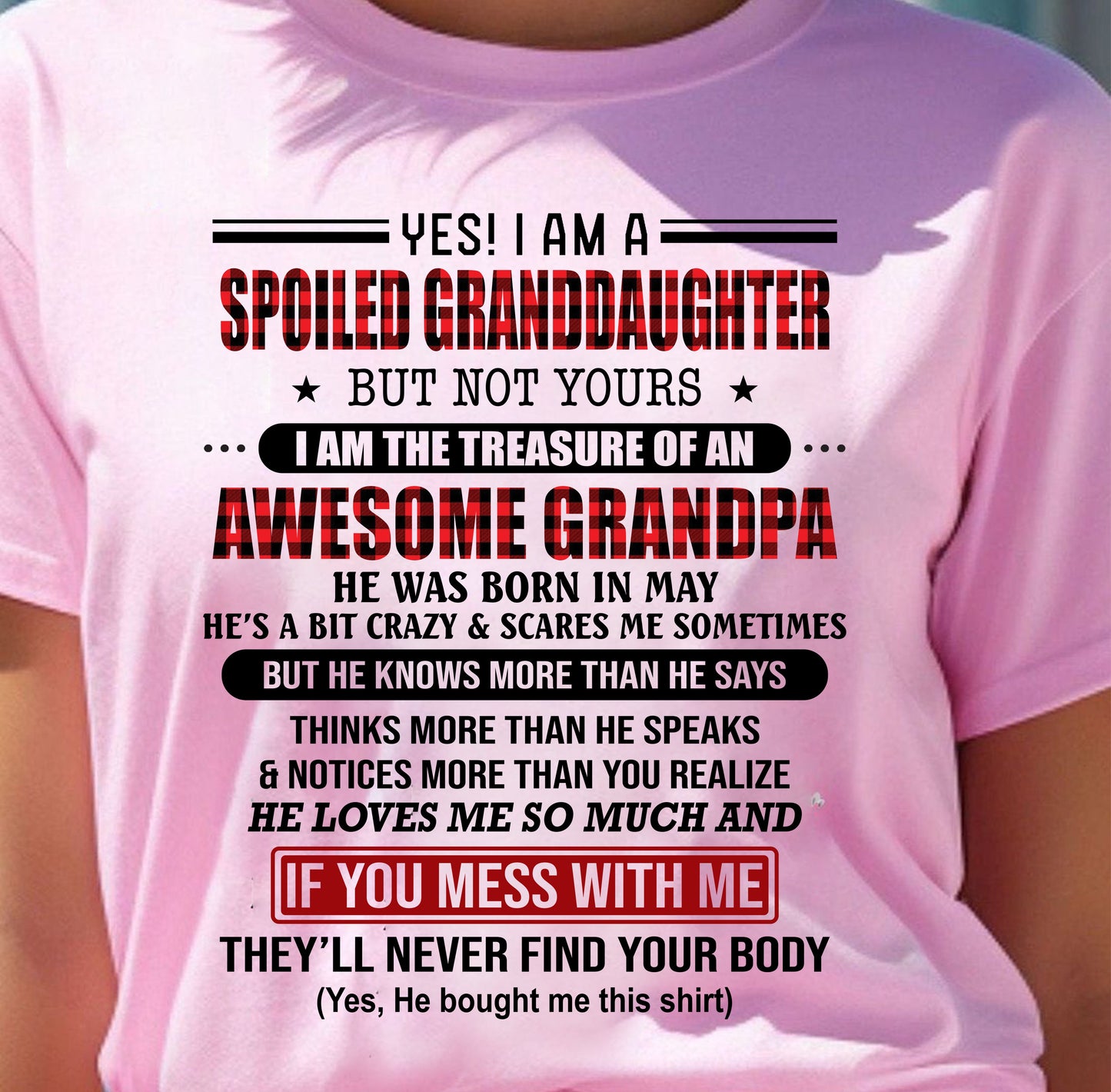 MAY - YES! I'M A SPOILED GRANDDAUGHTER - GIFT FROM GRANDPA - tracy05 (SKU26T-01317-05)