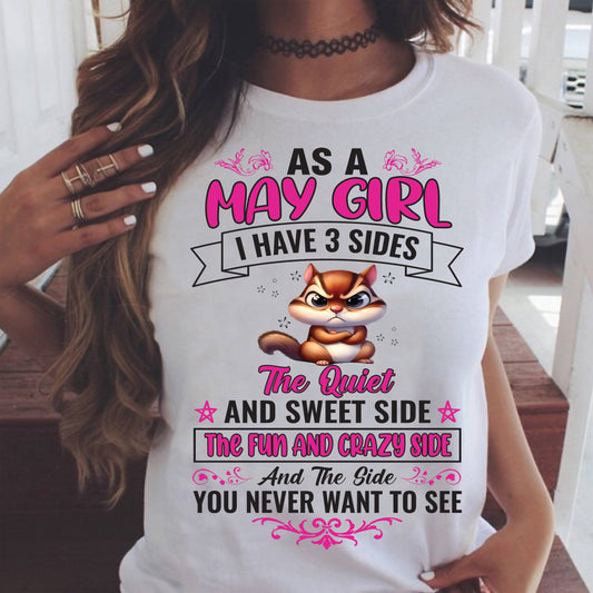 As A May Girl I Have 3 Sides - T Shirt For Woman - XUAN05 (SKU09-37-05)