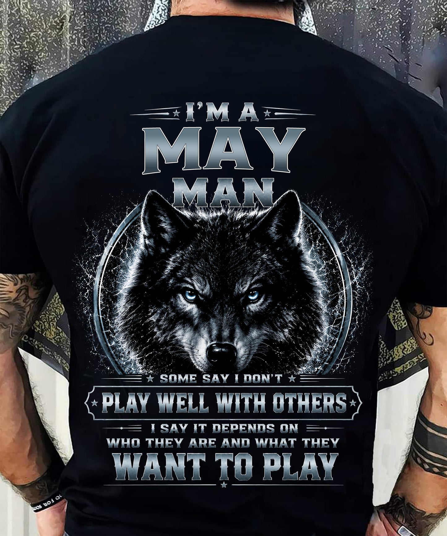 MAY - I PLAY WELL WITH OTHERS DEPENDS ON WHO ARE - Birthday T-Shirt For MAN - TRACY05 (SKU2608-239-05)