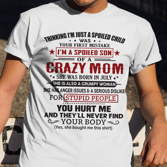 Spoiled Son of a Crazy July Mom Shirt – Birthday Gift from Mom / Woman - XUAN07 (SKU10-174-07)