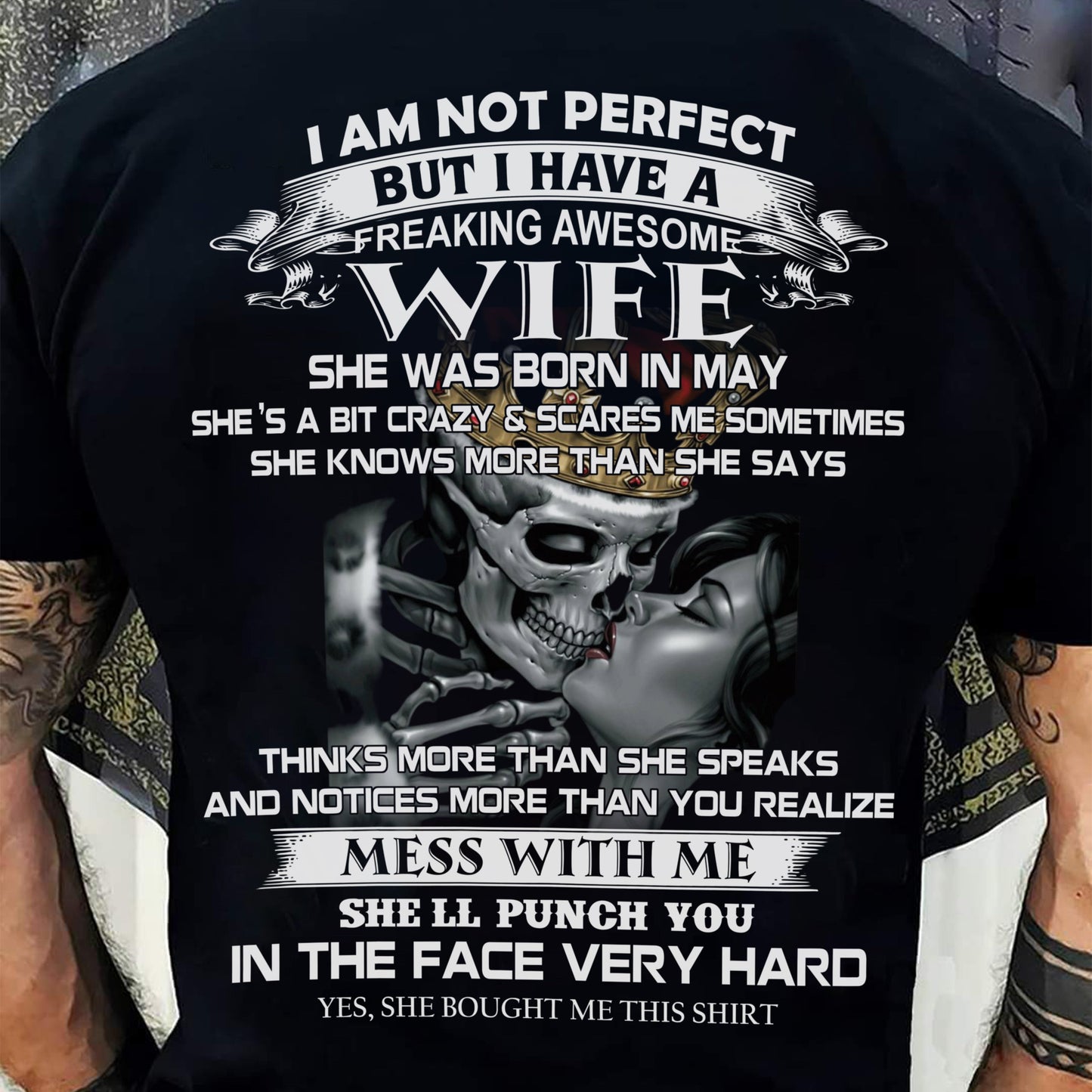 May - I Am Not Perfect But I Have A Freaking Awesome Wife - Gift For Husband From Wife - tracy05 (SKU06-34-05)