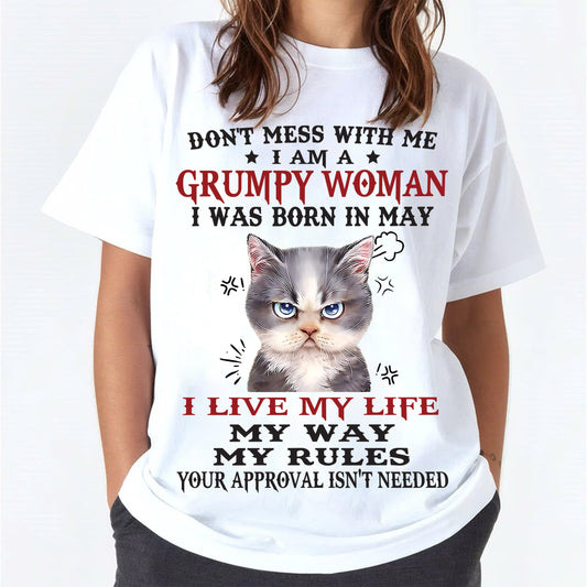 Don’t Mess With Me I Am A Grumpy Woman – T Shirt For Woman – XUAN05 (SKU09-94-05)