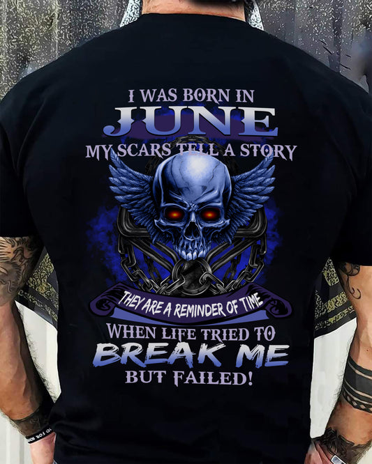 I WAS BORN IN JUNE MY SCARS TELL A STORY - T-SHIRT FOR MAN - XUAN06 (SKU08-68-06)