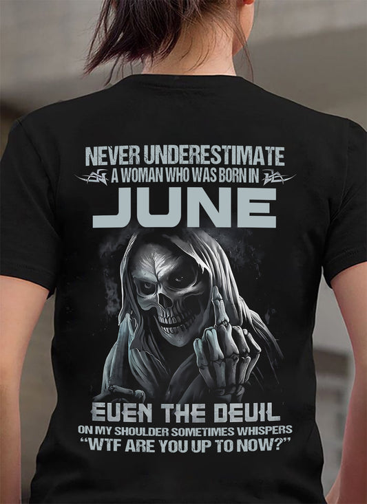 Never Underestimate A Woman Who Was Born In June – T-Shirt For Woman – XUAN06 (SKU09-13-06)