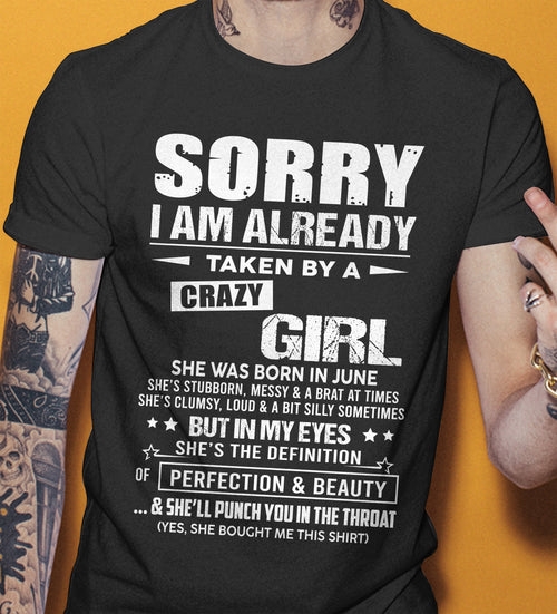 June – Sorry I Am Already Taken By A Crazy Girl – Gift For Your Boyfriend, Husband From Wife – XUAN06 (SKU10-139-06)