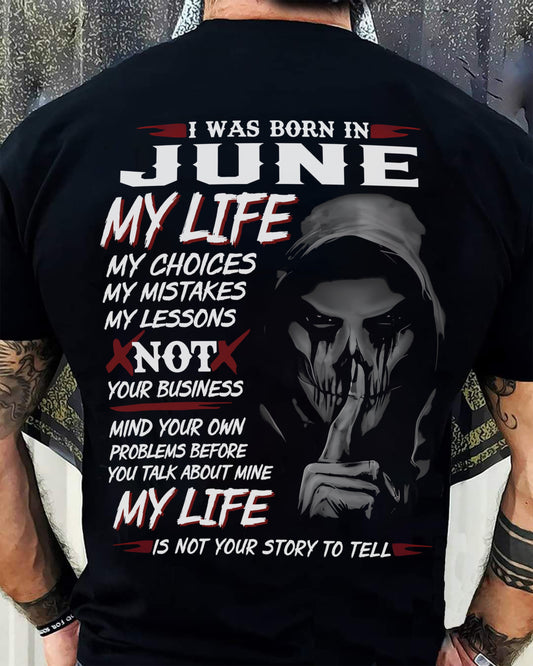 I WAS BORN IN JUNE - T-SHIRT FOR MAN - XUAN06 (SKU08-36-06)