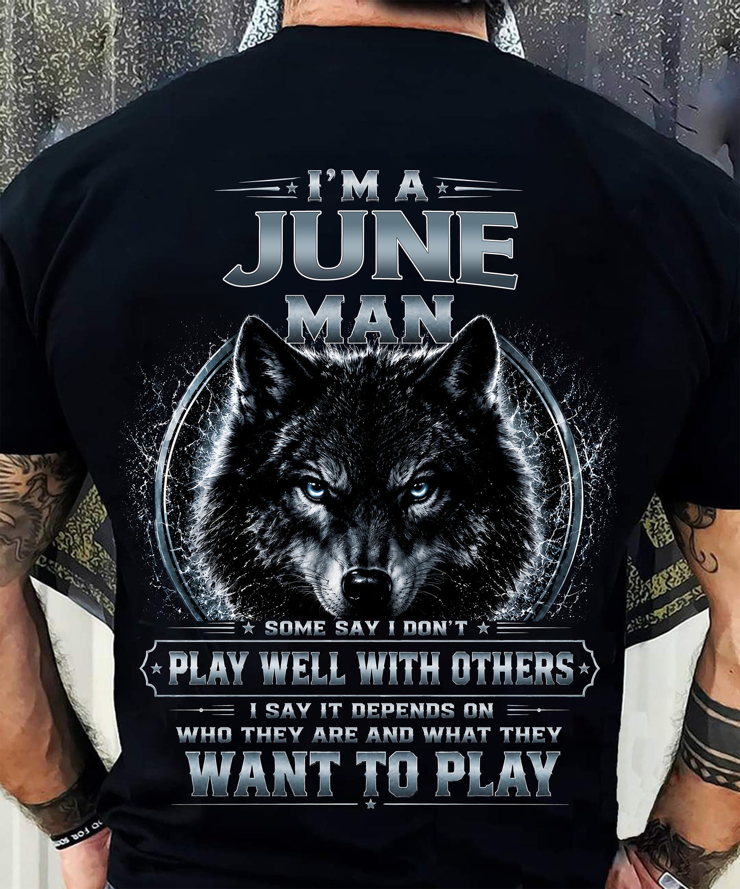 JUNE - I PLAY WELL WITH OTHERS DEPENDS ON WHO ARE - Birthday T-Shirt For MAN - TRACY06 (SKU2608-239-06)