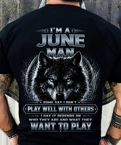 JUNE - I PLAY WELL WITH OTHERS DEPENDS ON WHO ARE - Birthday T-Shirt For MAN - TRACY06 (SKU2608-239-06)