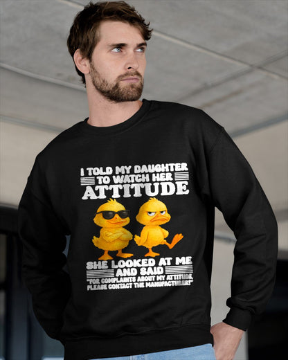 I told my daughter to watch her attitude she looked at me T-Shirt For MAN - TRACY00 (SKU-TRAN-120503)
