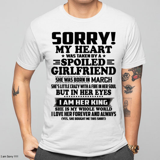 MARCH - I AM GIRLFRIEND KING T-Shirt From Wife - TRACY03 (SKU2605-323-03)