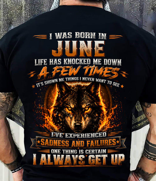 JUNE - I ALWAYS GET UP - Birthday T-Shirt For MEN - TRACY06 (SKU2607-331-06)