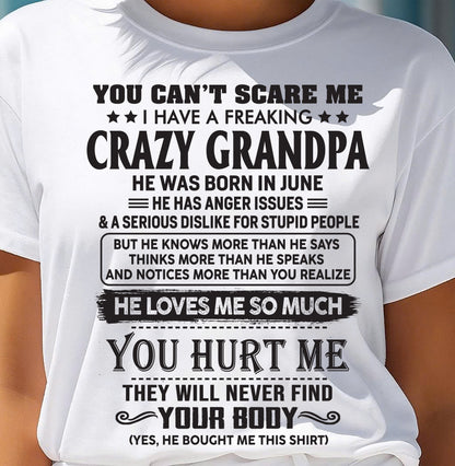June – You Can’t Scare Me I Have A Freaking Crazy Grandpa – Gift For Granddaughter From Grandpa – xuan06 (SKU12-221-06)