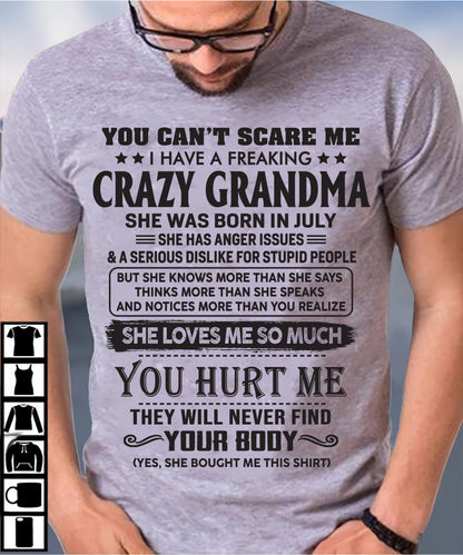 July - You Can’t Scare Me I Have A Freaking Crazy Grandma - Gift For Grandson And Granddaughter From Grandma - XUAN07 (SKU10-56-07)