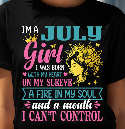 I'm A July Girl – T-Shirt For Woman – XUAN07 (SKU10-67-07)