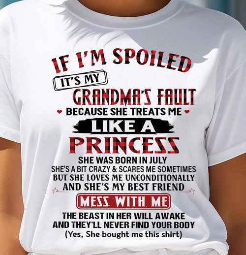 July – If I’m Spoiled, It’s My Grandma’s Fault – Gift For Grandson And Granddaughter From Grandma – XUAN07 (SKU07-92-07)