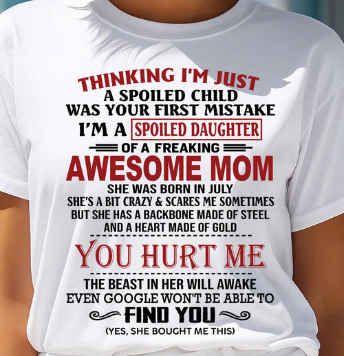 JULY - TO MY DAUGHTER - SPOILED DAUGHTER - PERFECT GIFT FOR DAUGHTER - GIFT FROM MOM - XUAN07 (SKU10-151-07)