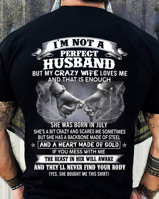 JULY - I'M NOT A PERFECT HUSBAND BUT MY CRAZY WIFE LOVE ME - GIFT FROM WIFE - tracy07 (SKU26T-01118-07)