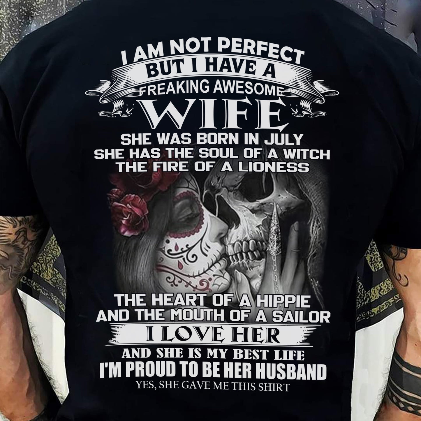July - I Am Not Perfect But I Have A Freaking Awesome Wife - Gift For Husband From Wife - tracy07 (SKU06-31-07)