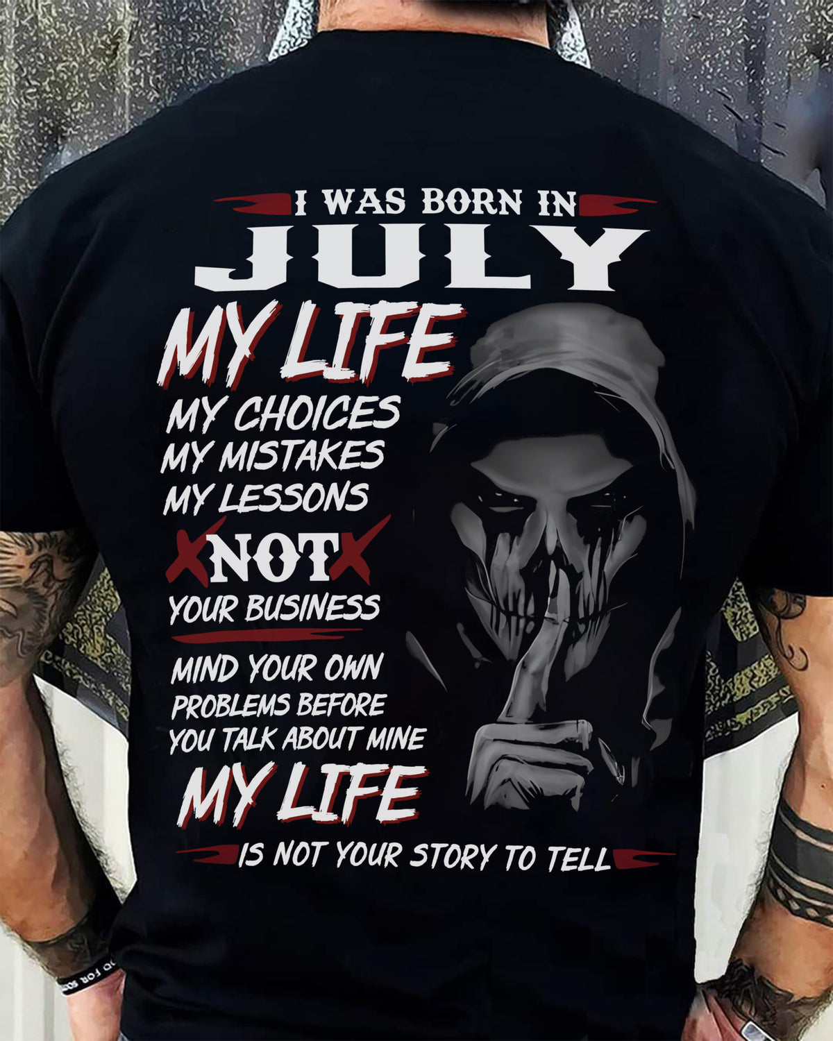 I WAS BORN IN JULY - T-SHIRT FOR MAN - XUAN07 (SKU08-36-07)