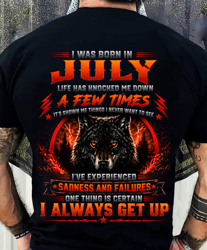 JULY - I ALWAYS GET UP - Birthday T-Shirt For MAN - TRACY07 (SKU2608-621-07)