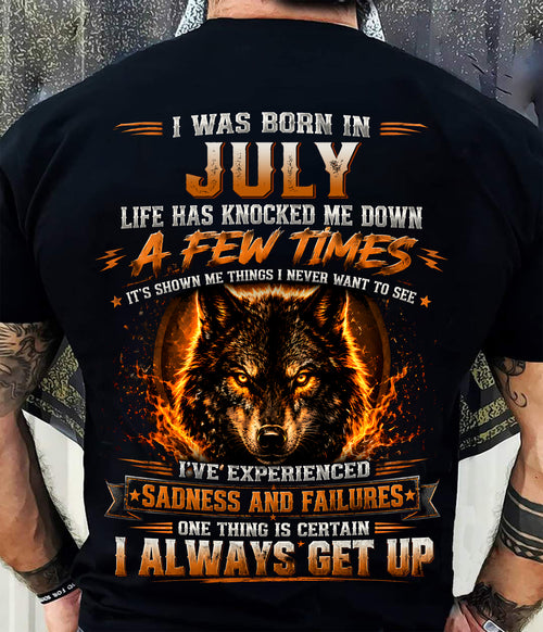 JULY - I ALWAYS GET UP - Birthday T-Shirt For MEN - TRACY07 (SKU2607-331-07)