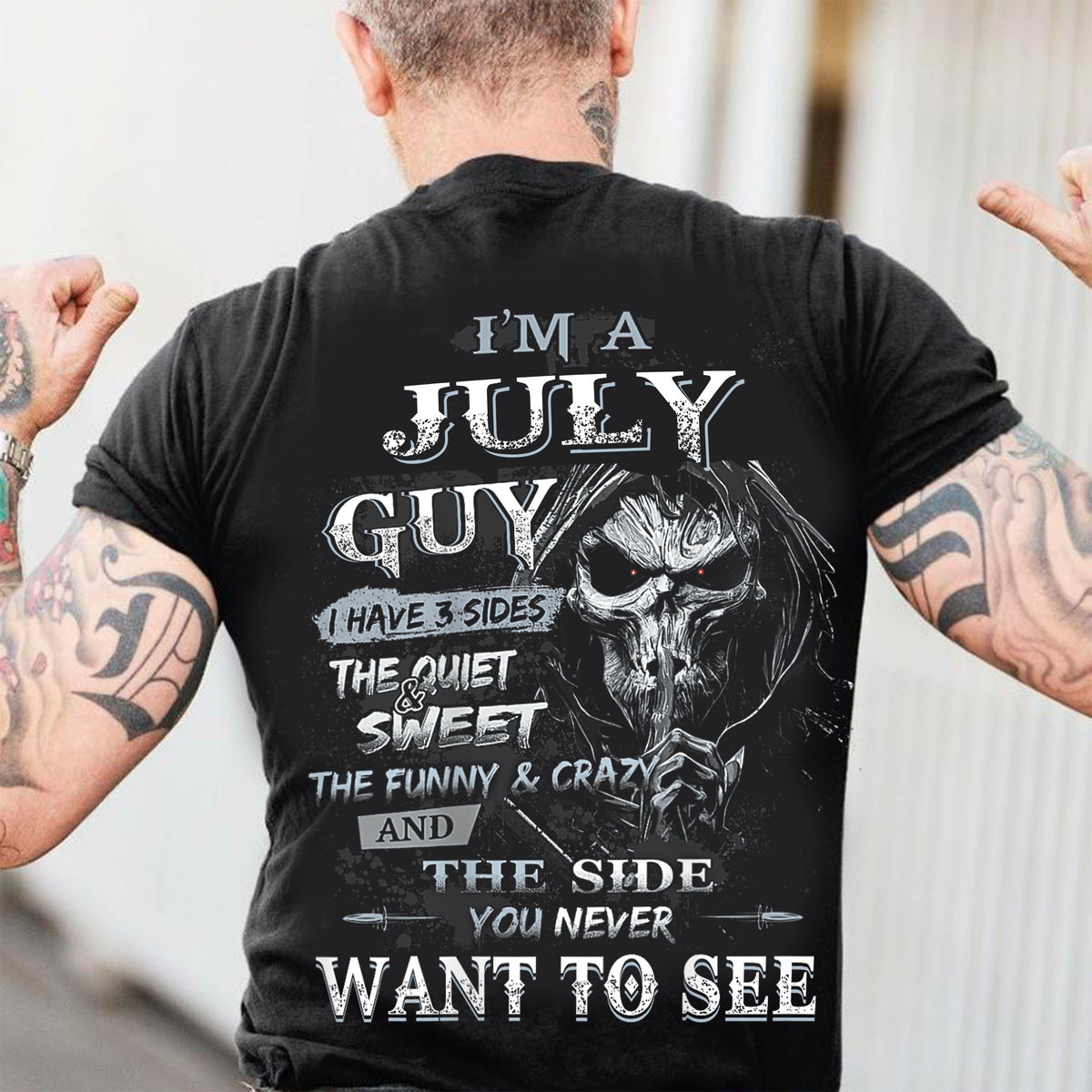 I'm A July Guy I Have 3 Sides - T-Shirt For Man - XUAN07 (SKU07-60-07)